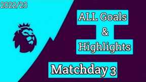 Premier League Matchday 3 - All Goals & Highlights - 2022/23