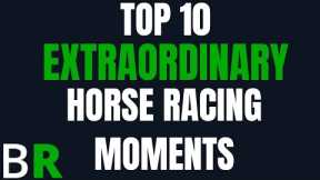Top 10 Extraordinary Horse Racing Moments | British Racecourses