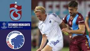 Trabzonspor vs. Copenhagen: Extended Highlights | UCLQ Play-Offs Leg 2 | CBS Sports Golazo