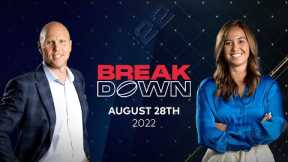 The Breakdown | August 28th, 2022