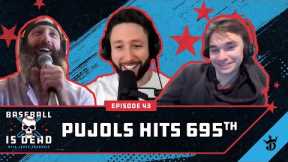 Pujols Is FIVE Home Runs Away From SEVEN HUNDRED || Baseball Is Dead Episode 43