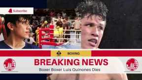 BOXER LUIS QUINONES DIES AFTER KNOCKOUT