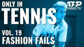 Funny Tennis Fashion Fails  😬: ONLY IN TENNIS VOL. 19