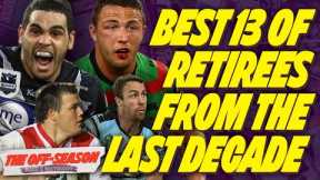 Best 13 of Retirees from 2013-2022 | Rugby League History