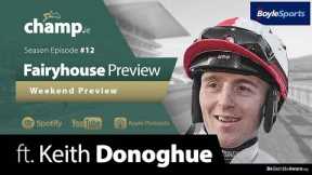FAIRYHOUSE, SANDOWN & AINTREE PREVIEW Ft. Keith DONOGHUE | Horse Racing | Podcast | Weekend Tips 🏇