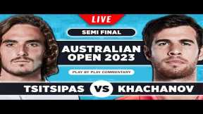 TSITSIPAS vs KHACHANOV | Australian Open 2023 | Semi Final | Live Tennis Play-by-Play Stream