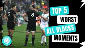 TOP 5 Worst All Blacks Moments Ever!
