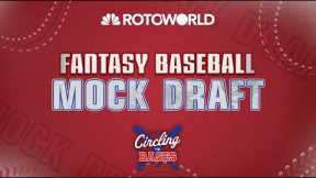 Rotoworld Fantasy Baseball Mock Draft Show (2023) | Circling the Bases | NBC Sports