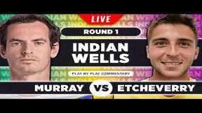 MURRAY vs ETCHEVERRY | Indian Wells 2023 | Live Tennis Play-by-Play Stream
