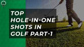 Top Hole-In-One Shots Compilation - PART 1