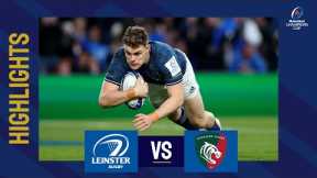 Highlights - Leinster Rugby v Leicester Tigers Quarter-final│Heineken Champions Cup 2022/23