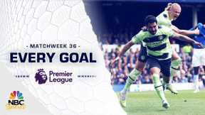 Every Premier League goal from Matchweek 36 (2022-23) | NBC Sports