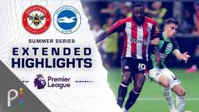 Brentford v. Brighton | PREMIER LEAGUE SUMMER SERIES HIGHLIGHTS | 7/26/2023 | NBC Sports