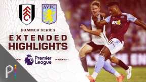 Fulham v. Aston Villa | PREMIER LEAGUE SUMMER SERIES HIGHLIGHTS | 7/26/2023 | NBC Sports