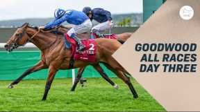 All Races At Glorious Goodwood Day Three Including AL HUSN's Nassau Shock!