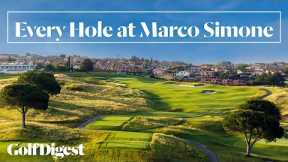 Every Hole at Marco Simone Golf Club