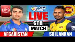 Sri Lanka vs Afghanistan Live Match Today - SRI vs AFG Asia cup 6th Match Live Score