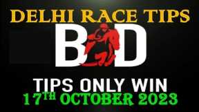 DELHI RACE | 17th OCTOBER 2023 | HORSE RACING | DELHI RACE TIPS | DELHI HORSE RACING|(@TIPSONLYWIN)