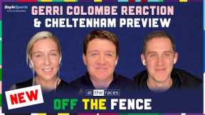 CHELTENHAM PREVIEW + GERRI COLOMBE, ALLAHO, IROKO verdicts | Off The Fence | S4 Ep 2