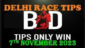 DELHI RACE TIPS | 7th NOVEMBER 2023 | DELHI RACE | HORSE RACING  | RACE TIPS | ( @TIPSONLYWIN)