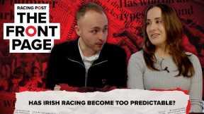Has Irish racing become too predictable? | The Front Page | Horse Racing News