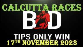 CALCUTTA RACES | 17/11/2023 | CALCUTTA RACE TIPS | HORSE RACING | KOLKATA RACE TIPS |(@TIPSONLYWIN)