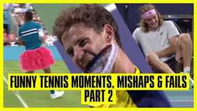 Tennis Mishaps, Fails & Funny Moments - Part 2