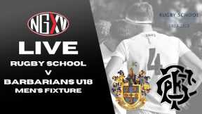 LIVE RUGBY: RUGBY SCHOOL vs BARBARIANS U18 MEN | CELEBRATING 200 YEARS OF RUGBY FOOTBALL