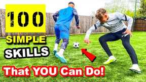 100 SIMPLE FOOTBALL SKILLS THAT YOU CAN DO!