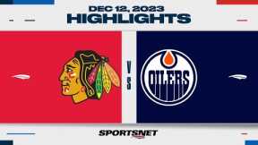 NHL Highlights | Blackhawks vs. Oilers - December 12, 2023