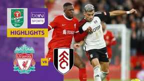 Liverpool v Fulham | Carabao Cup 23/24 | Match Highlights