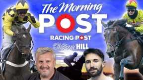 Newbury Preview Show LIVE| Horse Racing Tips | The Morning Post