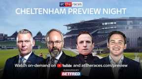 2024 Cheltenham Preview Show LIVE | attheraces.com