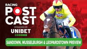 Sandown, Musselburgh & DRF Preview | Horse Racing Tips | Racing Postcast sponsored by Unibet