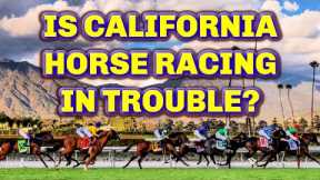 Horse Racing In California: Is It Nearing An End?