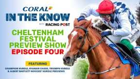Cheltenham Festival Preview Show LIVE | Episode Four |  Horse Racing Tips | In The Know