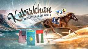 Kazakhstan To The World! | The Story Of Kabirkhan and His Quest For Dubai World Cup Glory