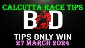 CALCUTTA RACE TIPS | 27/03/2024 | HORSE RACING  KOLKATA RACE TIPS | CALCUTTA RACES | (@TIPSONLYWIN)