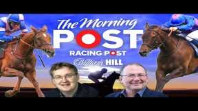 Doncaster and Newbury Preview Show LIVE | Horse Racing Tips | The Morning Post