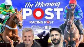 Newbury & Kelso Preview Show LIVE | Horse Racing Tips | The Morning Post