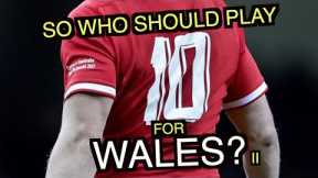 So who should play 10 for Wales? II | Six Nations 2024