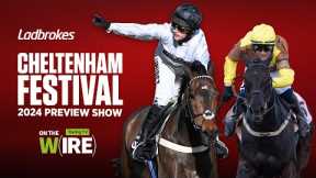 2024 Ladbrokes Cheltenham Festival Preview with Paul Townend & Dan Skelton - On The Wire