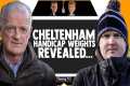 Cheltenham Weights REACTION | NEXT