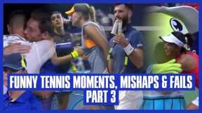 Tennis Mishaps, Fails & Funny Moments - Part 3