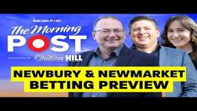 Newbury & Newmarket Preview LIVE | Horse Racing Tips | The Morning Post | Racing Post