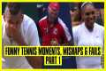 Tennis Mishaps, Fails & Funny