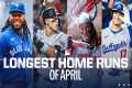 The LONGEST home runs in April!