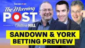 Sandown and York Betting Preview LIVE | Horse Racing Tips | The Morning Post | Racing Post