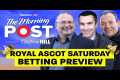 Royal Ascot Saturday Betting Preview