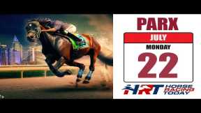 PARX Racing Picks Live Stream – July 22, 2024 – Horse Racing Today